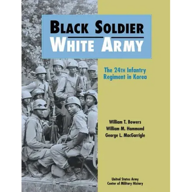 Black Soldier, White Army: The 24th Infantry Regiment in Korea