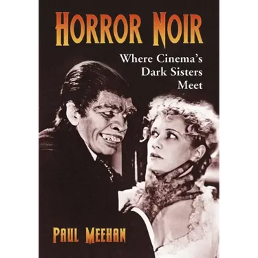 Horror Noir: Where Cinema's Dark Sisters Meet