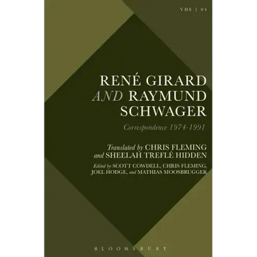 René Girard and Raymund Schwager: Correspondence 1974-1991
