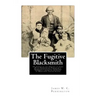 The Fugitive Blacksmith: Or, Events in the History of James W. C. Pennington, Pastor of a Presbyterian Church, New York, Formerly a Slave in th