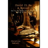 Could It Be a Movie?: How To Get Ideas Out Of Your Head And Up On The Screen