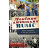 Montana Americana Music: Boot Stomping in Big Sky Country