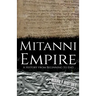 Mitanni Empire: A History from Beginning to End