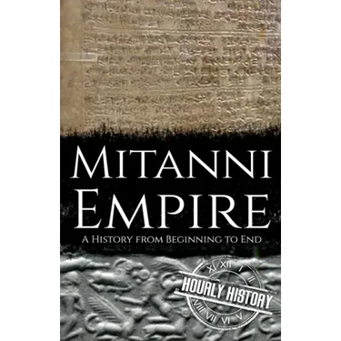 Mitanni Empire: A History from Beginning to End