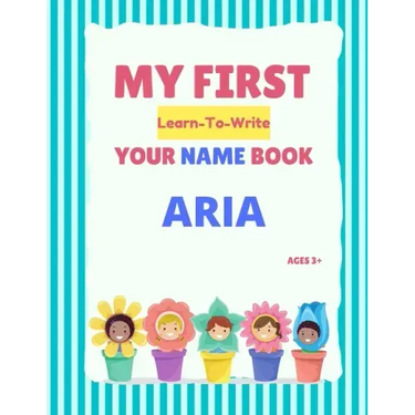 My First Learn-To-Write Your Name Book: Aria