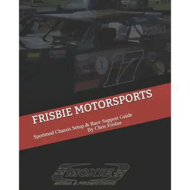 Frisbie Motorsports: Sportmod Chassis Setup & Race Support Guide