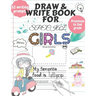 Draw and Write Book for Special Girls: 52 Fun, Creative Writing or Starter Prompts Journal Workbook for Preschool to 2nd grade kids Includes Letter Tr