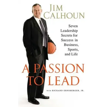 A Passion to Lead: Seven Leadership Secrets for Success in Business, Sports, and Life