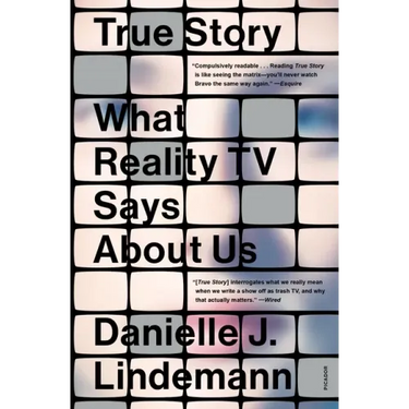 True Story: What Reality TV Says about Us