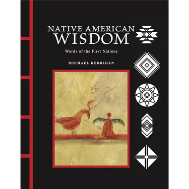 Native American Wisdom: Words of the First Nations