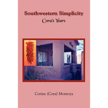 Southwestern Simplicity: Cora's Years