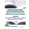 Kentucky Surface Water Operator Certification Exam Unofficial Self Practice Exercise Questions: covering Fundamental Knowledge Topics compatible with