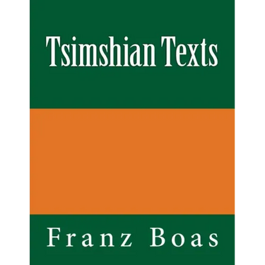 Tsimshian Texts: The original edition of 1902