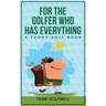 For the Golfer Who Has Everything: A Funny Golf Book