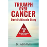 Triumphing Over Cancer: David's Miracle Story Plus 40 Survival Strategies