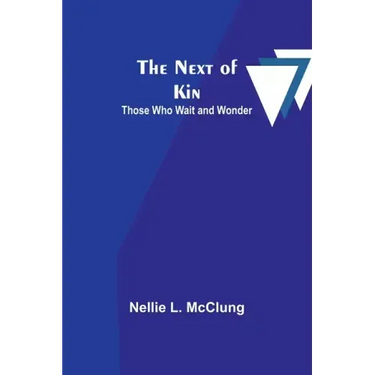 The Next of Kin: Those who Wait and Wonder