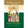 Origen and the History of Justification: The Legacy of Origen's Commentary on Romans