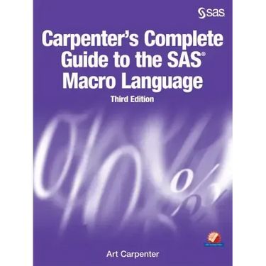 Carpenter's Complete Guide to the SAS Macro Language, Third Edition