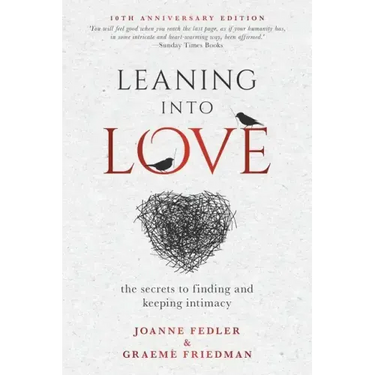 Leaning Into Love: the secrets to finding and keeping intimacy