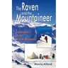 Raven and the Mountaineer: Explorations of the St. Elias Mountains