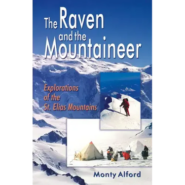 Raven and the Mountaineer: Explorations of the St. Elias Mountains