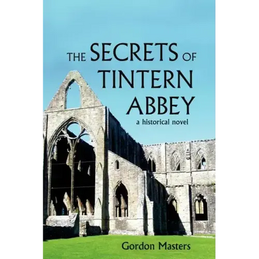 The Secrets of Tintern Abbey: A Historical Novel