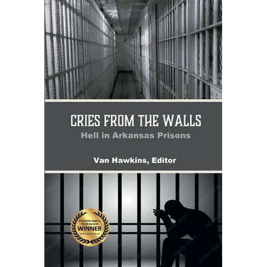 Cries from the Walls: Hell in Arkansas Prisons