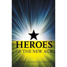 Heroes Of The New Age