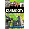 Secret Kansas City: A Guide to the Weird, Wonderful, and Obscure