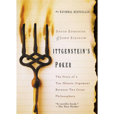 Wittgenstein's Poker: The Story of a Ten-Minute Argument Between Two Great Philosophers