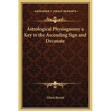 Astrological Physiognomy a Key to the Ascending Sign and Decanate