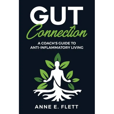 Gut Connection: A Coach's Guide to Anti-Inflammatory Living