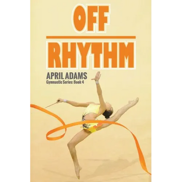 Off Rhythm: The Gymnastics Series #4