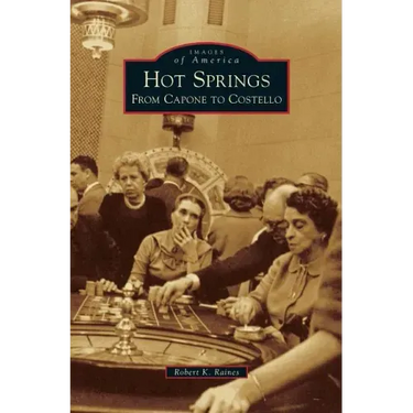 Hot Springs: From Capone to Costello