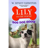 Lily to the Rescue: Dog Dog Goose