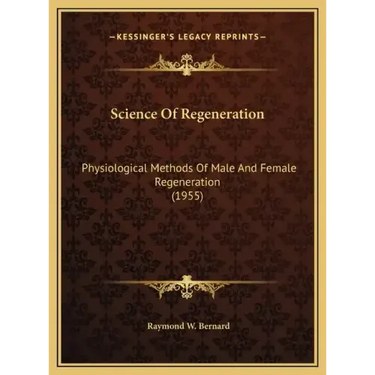 Science Of Regeneration: Physiological Methods Of Male And Female Regeneration (1955)