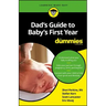 Dad's Guide to Baby's First Year for Dummies