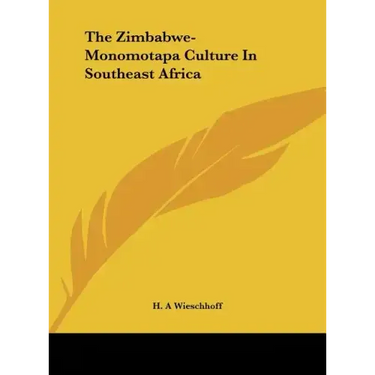 The Zimbabwe-Monomotapa Culture in Southeast Africa