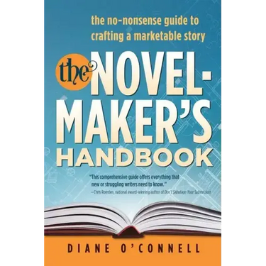 The Novel-Maker's Handbook: the no-nonsense guide to crafting a marketable story