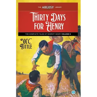 Thirty Days for Henry: The Complete Tales of Sheriff Henry, Volume 6