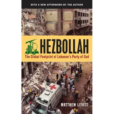 Hezbollah: The Global Footprint of Lebanon's Party of God, 2