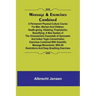 Massage & Exercises Combined; A permanent physical culture course for men, women and children; health-giving, vitalizing, prophylactic, beautifying; a