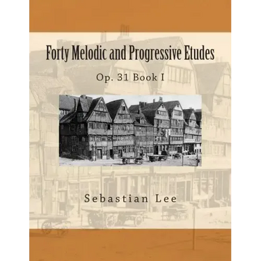 Forty Melodic and Progressive Etudes: Op. 31 Book I