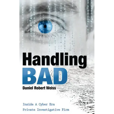 Handling Bad: Inside a Cyber Era Private Investigation Firm