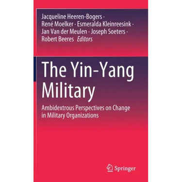 The Yin-Yang Military: Ambidextrous Perspectives on Change in Military Organizations