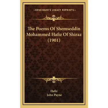 The Poems Of Shemseddin Mohammed Hafiz Of Shiraz (1901)