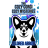 The Cozy Corgi Cozy Mysteries - Collection Seven: Books 19-21