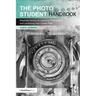 The Photo Student Handbook: Essential Advice on Learning Photography and Launching Your Career Path