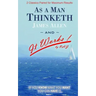As A Man Thinketh and It Works