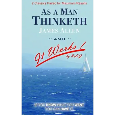 As A Man Thinketh and It Works